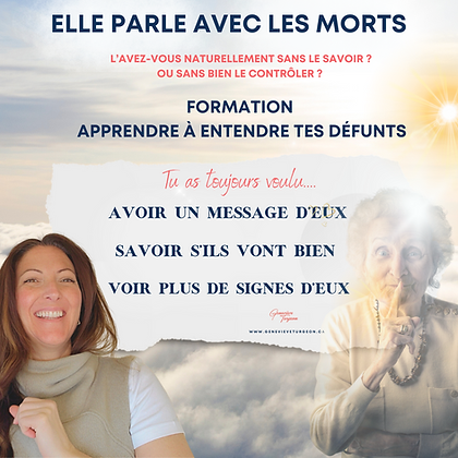 Formation : Apprendre à entendre tes défunts, L'avez-vous Naturellement ?